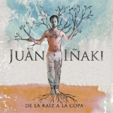 Juan Iñaki Discos 03 De la Raíz a la Copa