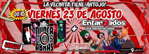 Nunca los Abras y {.}ENTANGADOS{.} Una Banda de PayaS.O.S. en vivo