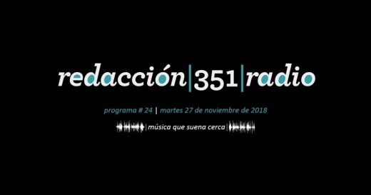 Redacción 351 Radio – Programa 24