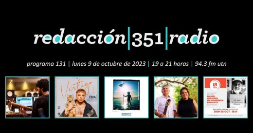 Redacción 351 Radio – Programa 131