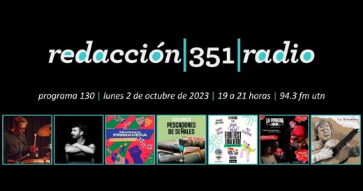 Redacción 351 Radio – Programa 130