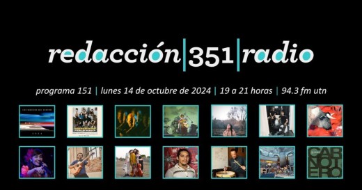 Redacción 351 Radio – Programa 151