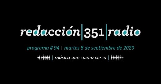 Redacción 351 Radio – Programa 94