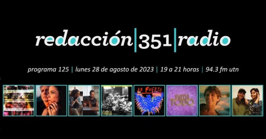 Redacción 351 Radio – Programa 125